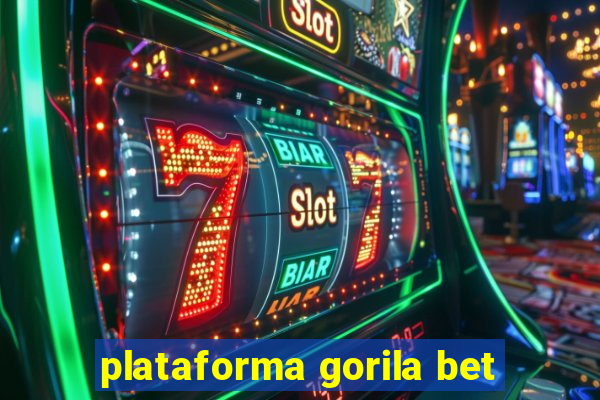 plataforma gorila bet